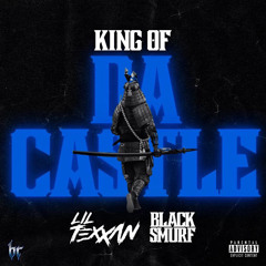 LIL TEXXAN & BLACK SMURF - KING OF DA CASTLE (PROD BY PLURE6)