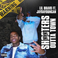 Lil bravo ft JayDaYoungan-Shooters Outta Town
