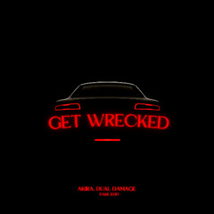Get Wrecked (Free Download) (EDIT) (Extended)