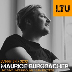 WEEK-24 | 2022 LTU-Podcast - Maurice Burgbacher