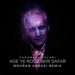 Age Ye Rooz Beri Safar (Mehran Abbasi Remix)