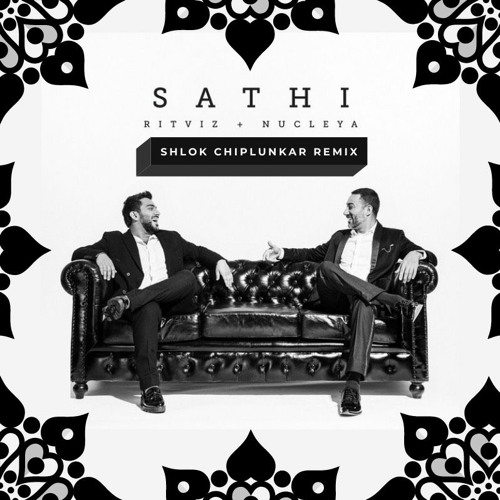 Ritviz & Nucleya - Sathi (Shlok Chiplunkar Remix) | #BAARAT
