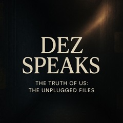 DEZ SPEAKS