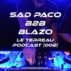 Sad Paco B2B Blazo - Le Terreau / Podcast Hipes Techno [002]