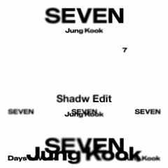 Jung Kook feat. Latto - Seven (Shadw Edit) [Free Download]