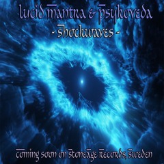 Lucid Mantra & Psykoveda - Shockwaves (Preview)