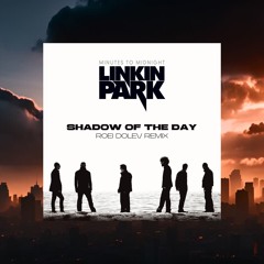 Linkin Park - Shadow Of The Day (Roei Dolev Remix)[Free Download]