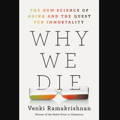 [READ] 💖 Why We Die: The New Science of Aging and the Quest for Immortality Full Pdf