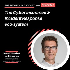 Daniel Woods & Karl Sharman - Cyber Insurance, Breach Counsel & Incident Response eco-system