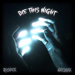 Rushex, Navjaxx - Die This Night