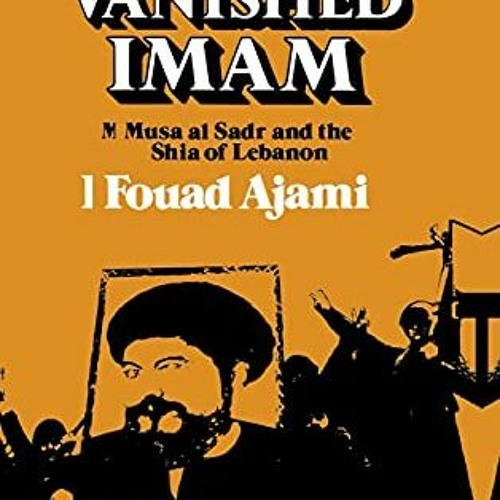 [VIEW] PDF EBOOK EPUB KINDLE The Vanished Imam: Musa al Sadr and the Shia of Lebanon