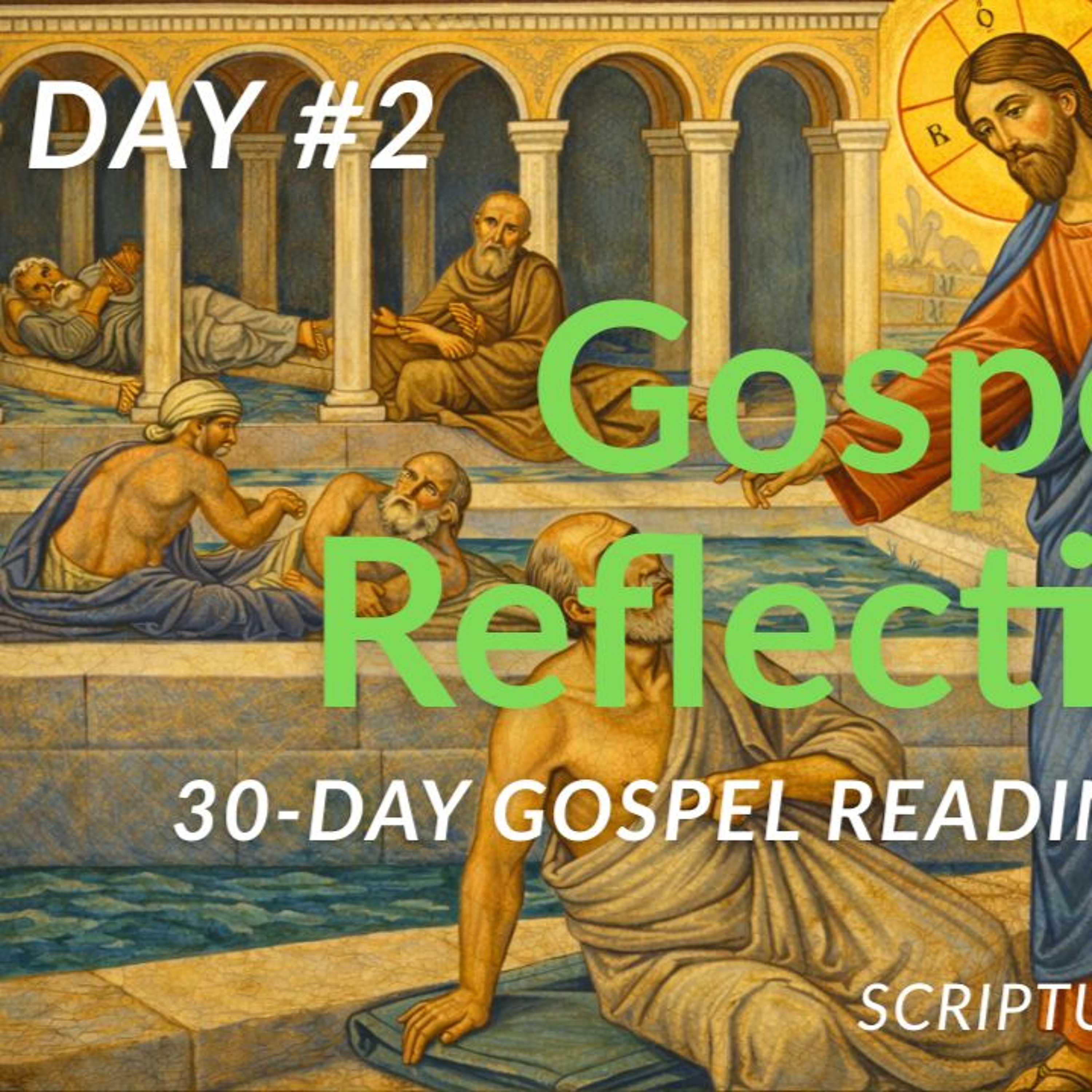 A Man Healed at the Pool of Bethesda - 30-Day Gospel Reading Challenge - Day 2 (John 5:1-24)