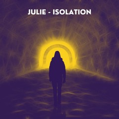 JULIE - ISOLATION