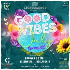 CloResidence Presents Good Vibes Only