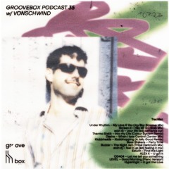 Schimmer Groovebox #035 w/ vonSchwind