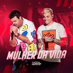 Lucca e Mateus - Mulher Da Vida (DVD O Nosso Rolê - AO VIVO)