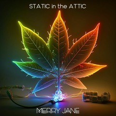 Loud Electric - Merry Jane & STATIC in the ATTIC