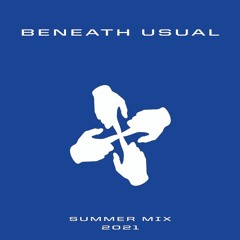 Beneath Usual "Summer Mix 2021"
