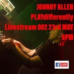 JOHNNY ALLEN PLAYdifferently 002 Livestream