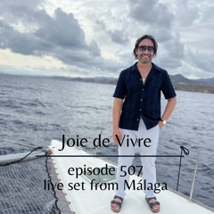Joie de Vivre - Episode 507 *live set at a private boat party in Málaga*