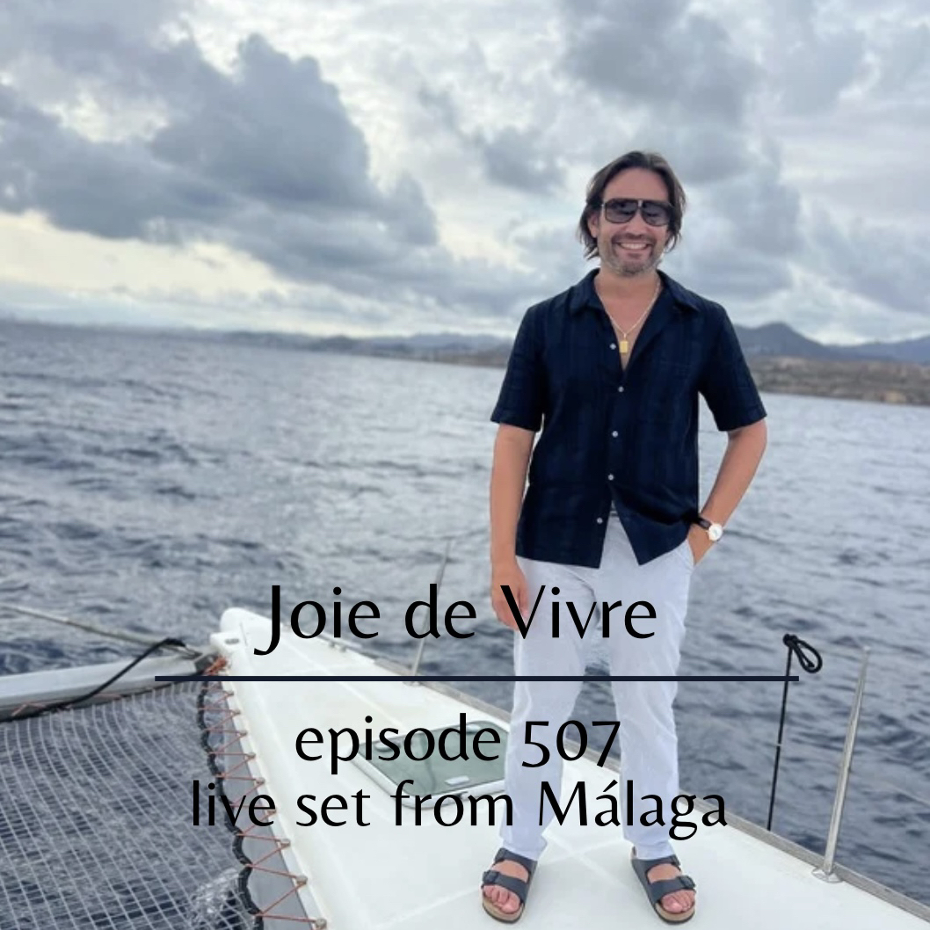 Joie de Vivre - Episode 507 *live set at a private boat party in Málaga* episode artwork