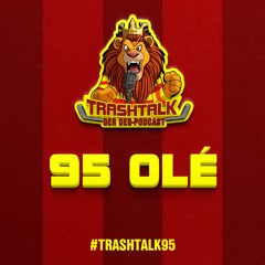 #trashtalk95 - 95 Olé!