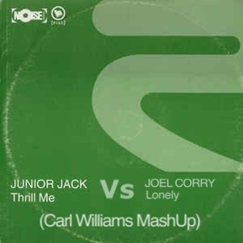Thrill Me Lonely (Carl Williams MashUp) Junior Jack Vs Joel Corry