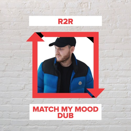 Sammy Virji - Match My Mood - R2R Dub (FREE DOWNLOAD)