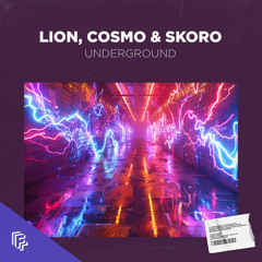 Lion, Cosmo & Skoro - Underground (Radio Mix)