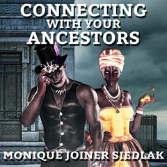 Read EPUB 📖 Connecting with Your Ancestors by  Monique Joiner Siedlak,Nyamukandawiri