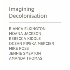 Kindle⚡online✔PDF Imagining Decolonisation (BWB Texts Book 81)
