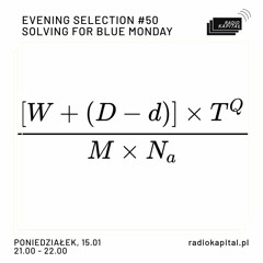 Evening Selection - Solving For Blue Monday (15.01.2024) @ Radio Kapitał