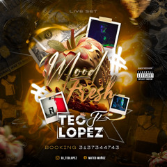 MOOD FRESH BY TEO LOPEZ.WAV