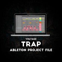 VOLTAGE [Download The Complete Ableton Trap Project File]