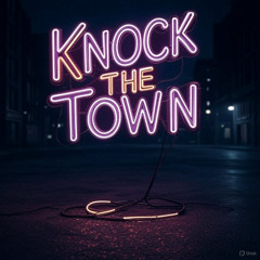 Knock the Town (mastered)