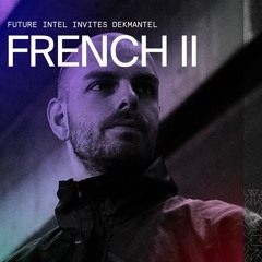 French II - Future Intel 3 years anniversary club night w/ Dekmantel 03-02-2023