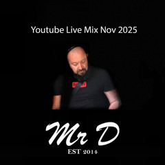 Mr D Youtube Live Mix 2025