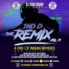 DJ RaH RahH - This Is The Remix Vol. 11 - Bollywood Remix