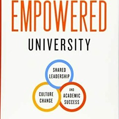 FREE EBOOK 📘 The Empowered University: Shared Leadership, Culture Change, and Academ