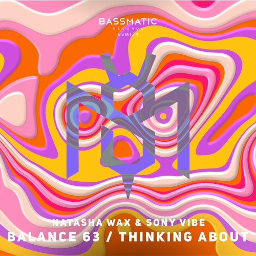 Natasha Wax & Sony Vibe - Thinking About | Bassmatic Records