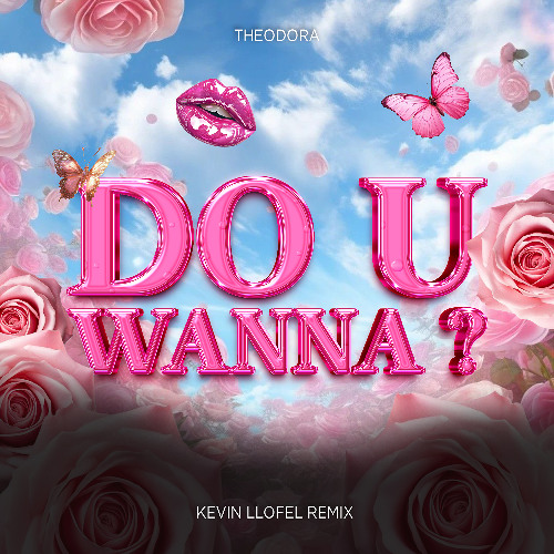Theodora - Do U Wanna (Kevin LLOFEL Remix)
