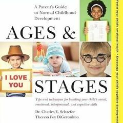 book❤read Ages and Stages: A Parent's Guide to Normal Childhood Development