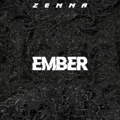 ZENNA - EMBER (FREE DOWNLOAD)