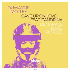 Duwayne Motley feat. Zandrina - Gave Up On Love (Deez Raw Life Mix) [Viva Recordings] [MI4L.com]