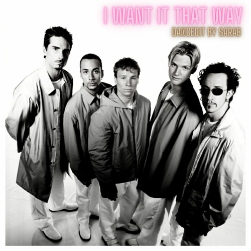 I WANT IT THAT WAY - DANCEDIT BY SARAB