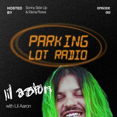 lil aaron Talks What He Wants His Wikipedia Page To Look Like | Parking Lot Radio Episode 002