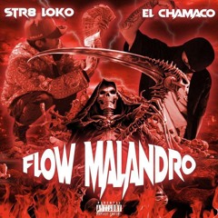 Flow Malandro - Str8 Loko (Ft El Chamaco)