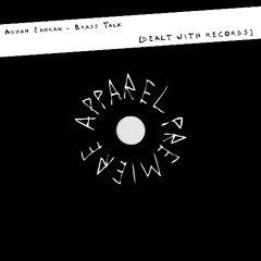 APPAREL PREMIERE: Adham Zahran - Brass Talk [Dealt With Records]