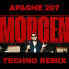 Apache 207 - Morgen (Techno Remix)