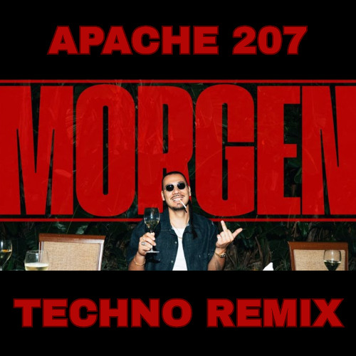 Apache 207 - Morgen (Techno Remix)